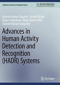 Advances in Human Activity Detection and Recognition (HADR) Systems