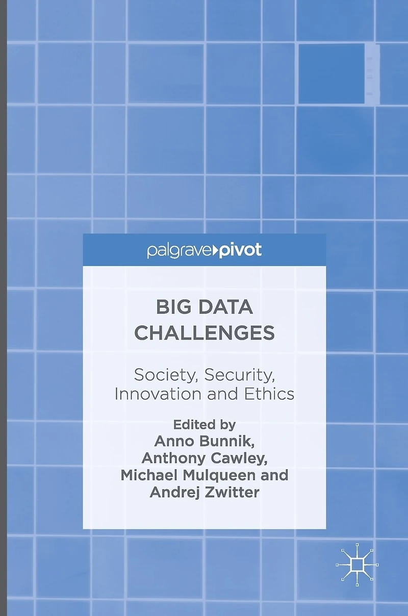 Big Data Challenges: Society, Security, Innovation And Ethics