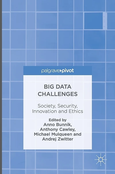 Big Data Challenges: Society, Security, Innovation And Ethics