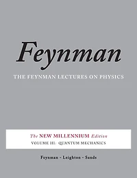 The Feynman Lectures on Physics, Vol. III: New Millennium Edition: Quantum Mechanics