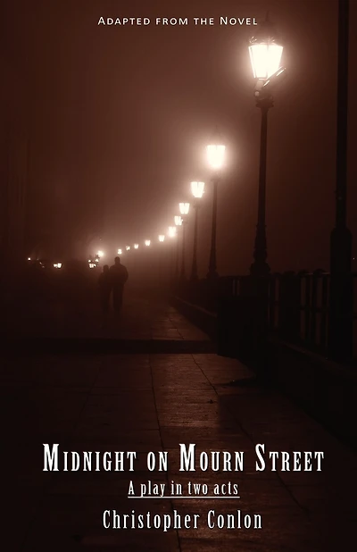 Midnight on Mourn Street: A Play in Two Acts