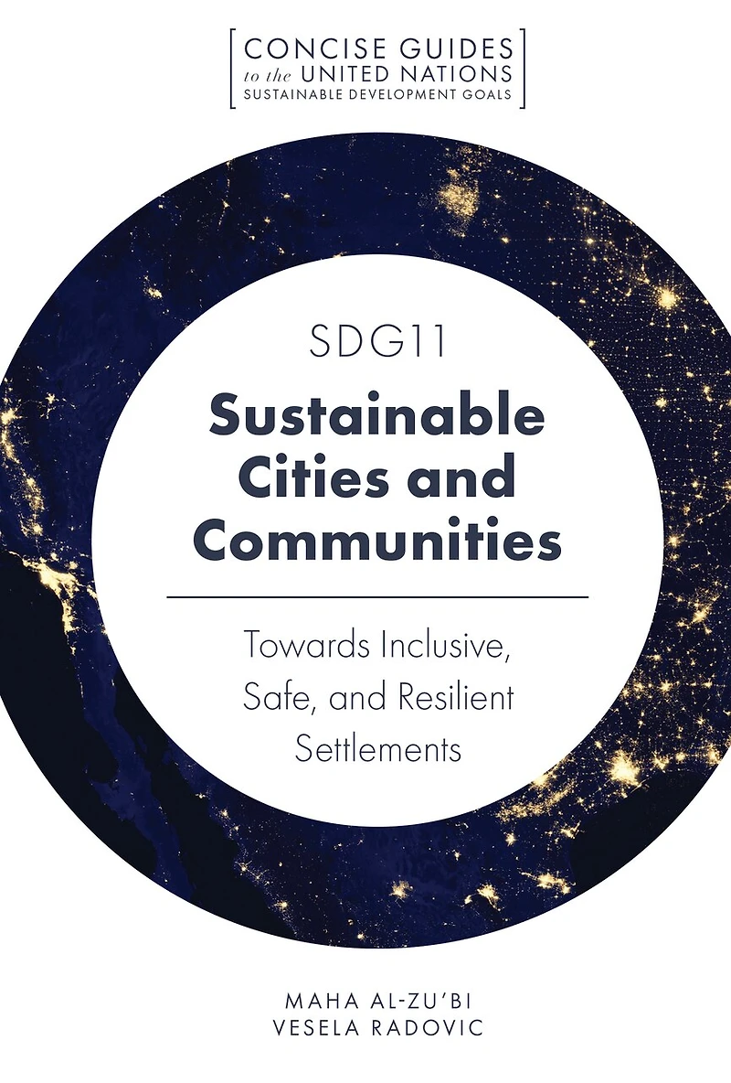 SDG11 - Sustainable Cities and Communities: Towards Inclusive, Safe, Resilient Settlements