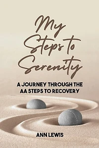 My Steps to Serenity: A Journey Through the AA Recovery