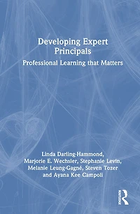 Developing Expert Principals: Professional Learning that Matters