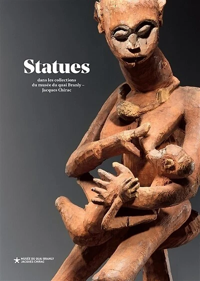 Statues: dans les collections du Musée du quai Branly-Jacques Chirac