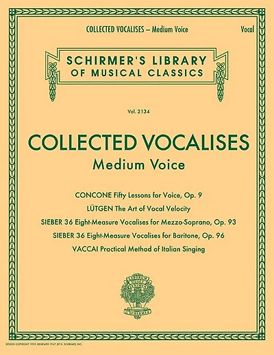 Collected Vocalises: Medium Voice - Concone, Lutgen, Sieber, Vaccai: Schirmer's Library of Musical Classics Volume 2134