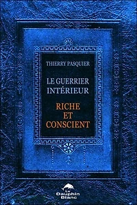 Le guerrier intérieur riche et conscient : l'art du combat vers la liberté financière: l'art du combat vers la liberté financière
