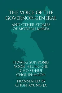 the Voice of Governor-General and Other Stories Modern Korea