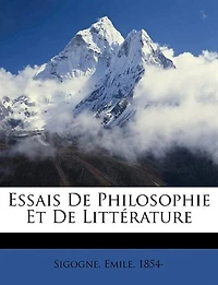 Essais De Philosophie Et De Littérature