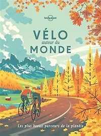 Vélo autour du monde: les plus beaux parcours de la planète