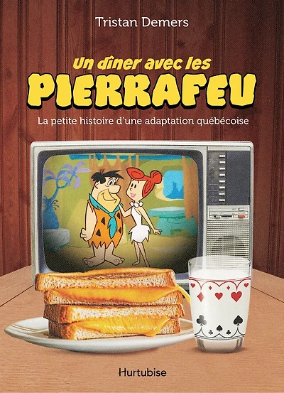 Un dîner avec les Pierrafeu: La petite histoire d'une adaptation québécoise