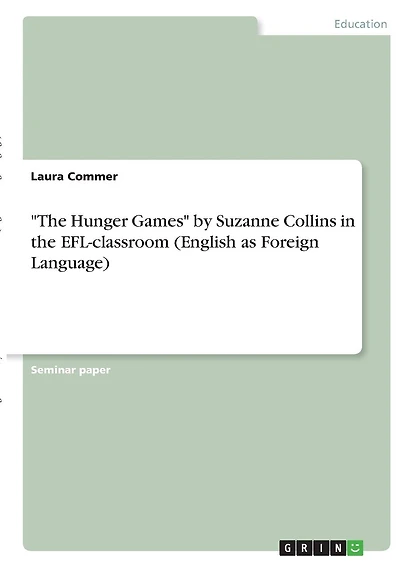 The "The Hunger Games" by Suzanne Collins in the EFL-classroom (English as Foreign Language)