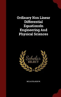 Ordinary Non Linear Differential EquationsIn Engineering And Physical Sciences