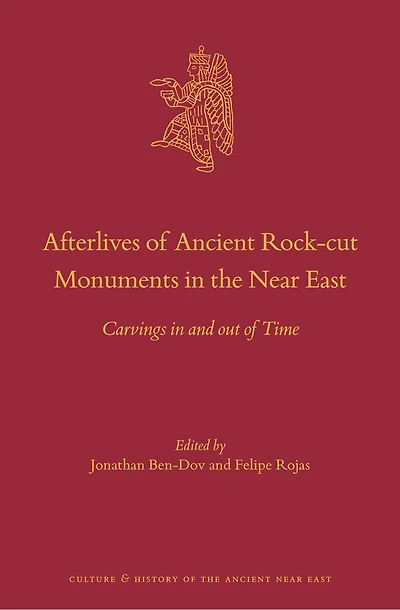 Afterlives of Ancient Rock-cut Monuments in the Near East: Carvings in and out of Time