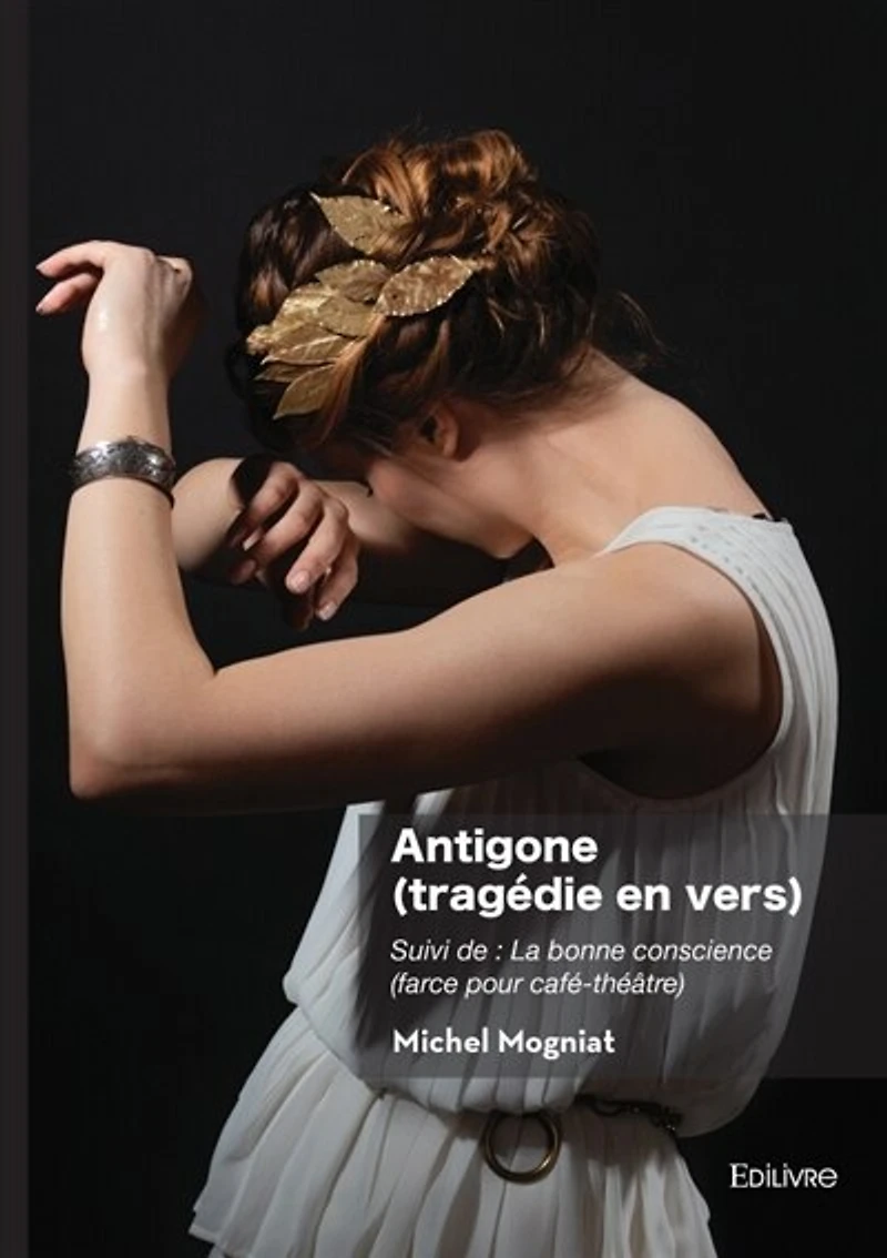 Antigone (tragédie en vers): Suivi de