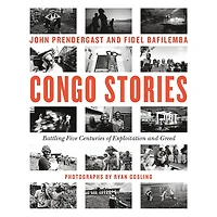 Congo Stories: Battling Five Centuries Of Exploitation And Greed