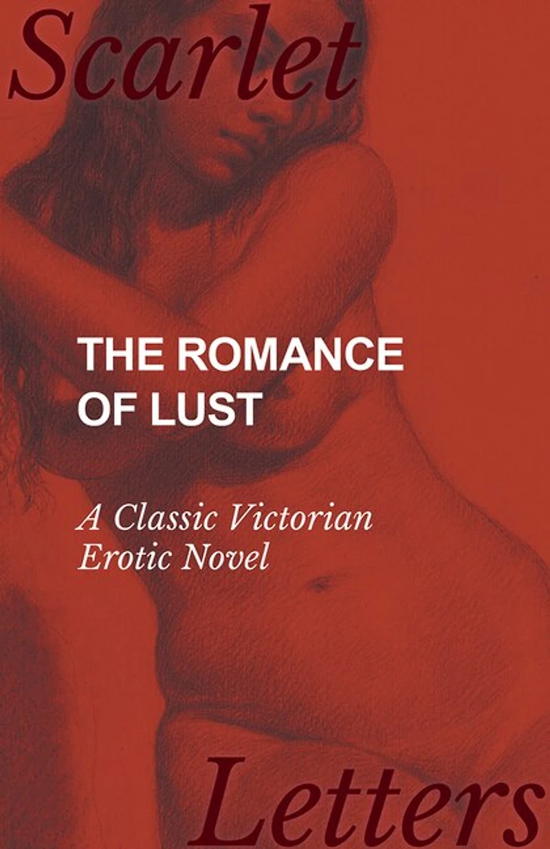The Romance Of Lust: A Classic Victorian Erotic Novel