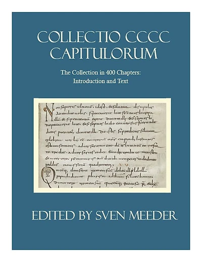 Collectio CCCC capitulorum, The Collection in 400 Chapters: Introduction and Text