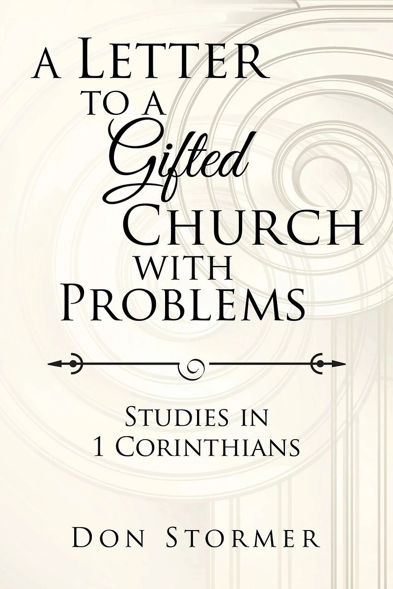 a Letter to Gifted Church with Problems: Studies 1 Corinthians