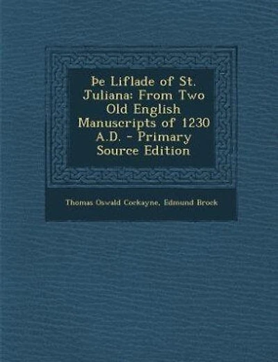 Þe Liflade of St. Juliana: From Two Old English Manuscripts of 1230 A.D. - Primary Source Edition