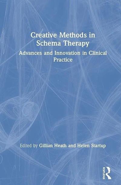 Creative Methods Schema Therapy: Advances and Innovation Clinical Practice