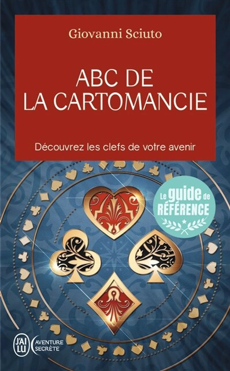 Abc de la cartomancie: découvrez les clefs votre avenir
