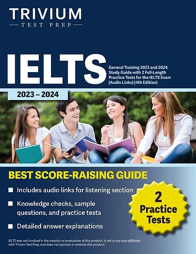 IELTS General Training 2023: Study Guide with 2 Full-Length Practice Tests for the International English Language Testing System Exam [Audio Links] [4th Edition]