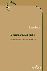 La région au XXIe siècle: Perspectives de France et d’Europe