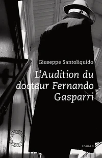L' audition du docteur Fernando Gasparri