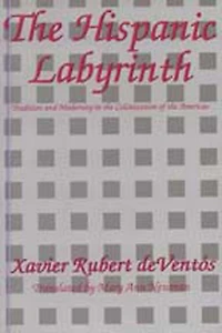 The Hispanic Labyrinth: Spain's Encounter With Latin America