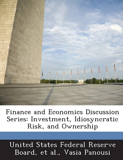 Finance And Economics Discussion Series: Investment, Idiosyncratic Risk, And Ownership