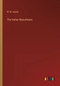 The Indian Musulmans