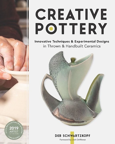 Creative Pottery: Innovative Techniques and Experimental Designs Thrown Handbuilt Ceramics