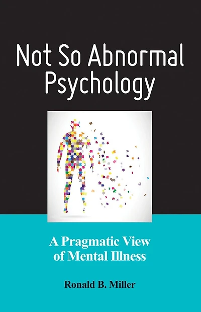 Not So Abnormal Psychology: A Pragmatic View Of Mental Illness