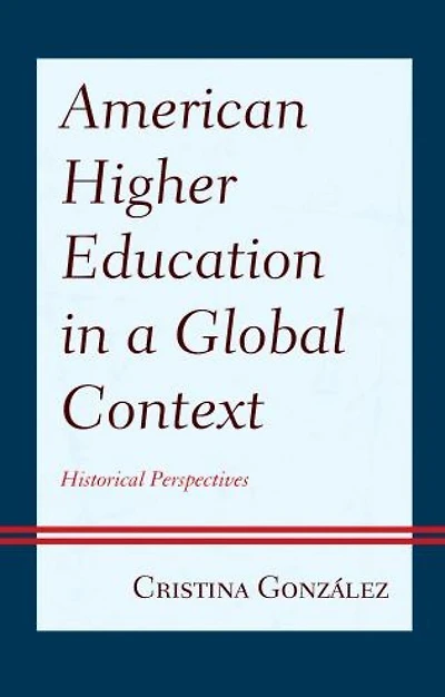 American Higher Education a Global Context: Historical Perspectives