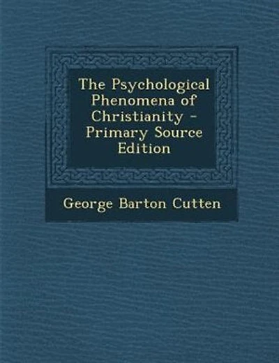 The Psychological Phenomena of Christianity - Primary Source Edition