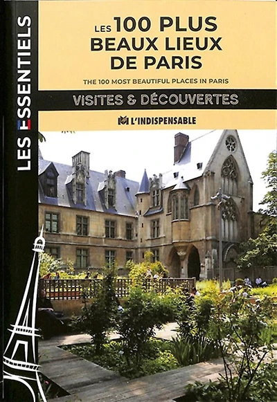 Les 100 plus beaux lieux de Paris
