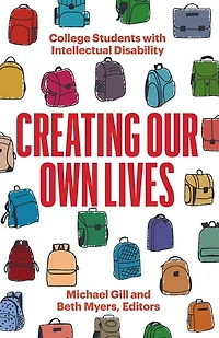 Creating Our Own Lives: College Students with Intellectual Disability