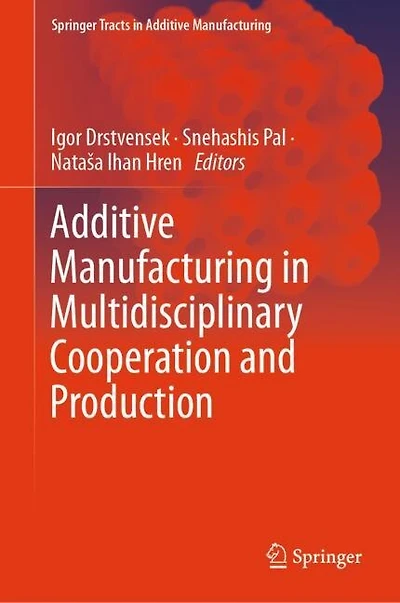 Additive Manufacturing Multidisciplinary Cooperation and Production