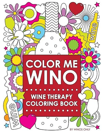 Color Me Wino: Wine Therapy Coloring Book