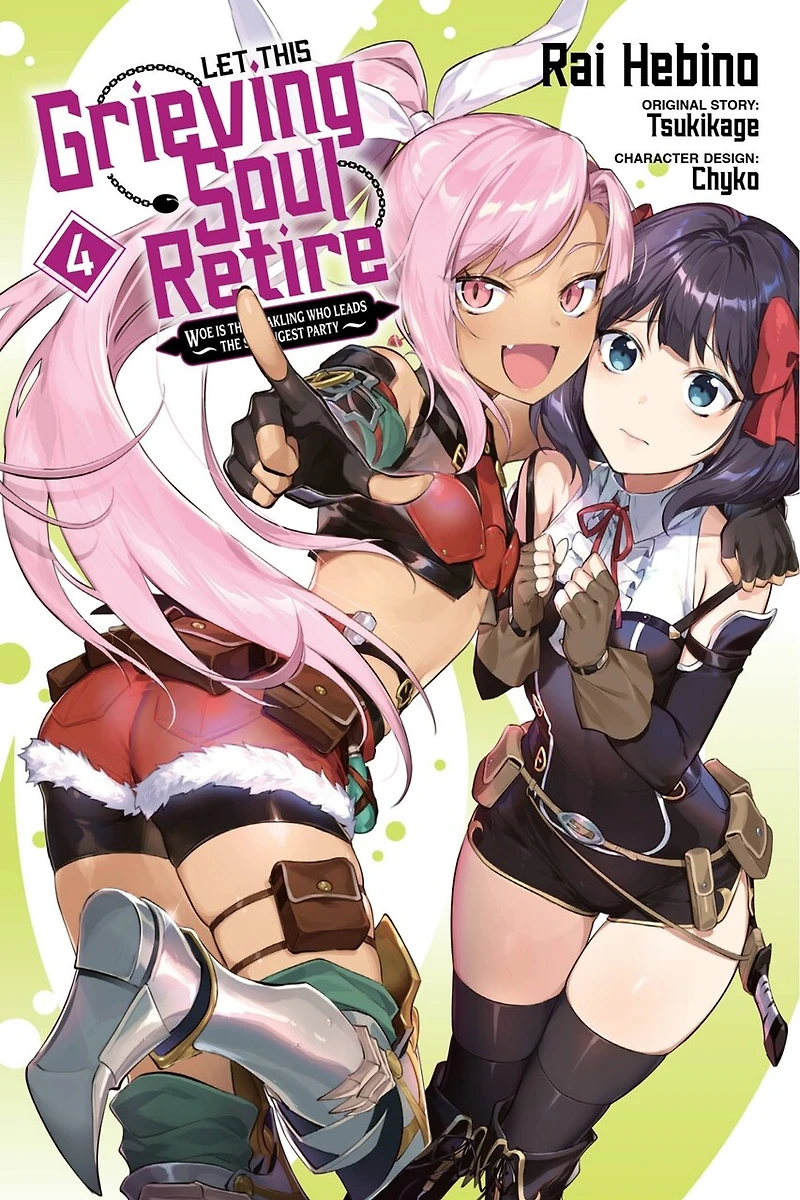 Let This Grieving Soul Retire, Vol. 4 (manga): Woe Is the Weakling Who Leads Strongest Party