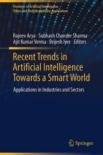 Recent Trends Artificial Intelligence Towards a Smart World: Applications Industries and Sectors