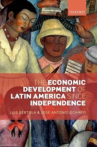 The Economic Development of Latin America since Independence