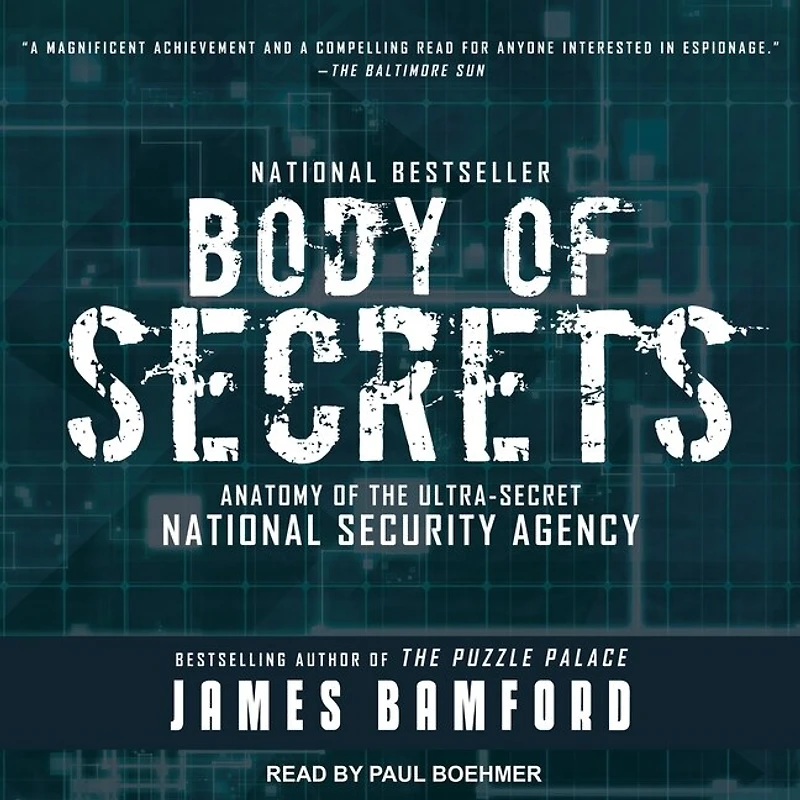 Body of Secrets Lib/E: Anatomy the Ultra-Secret National Security Agency