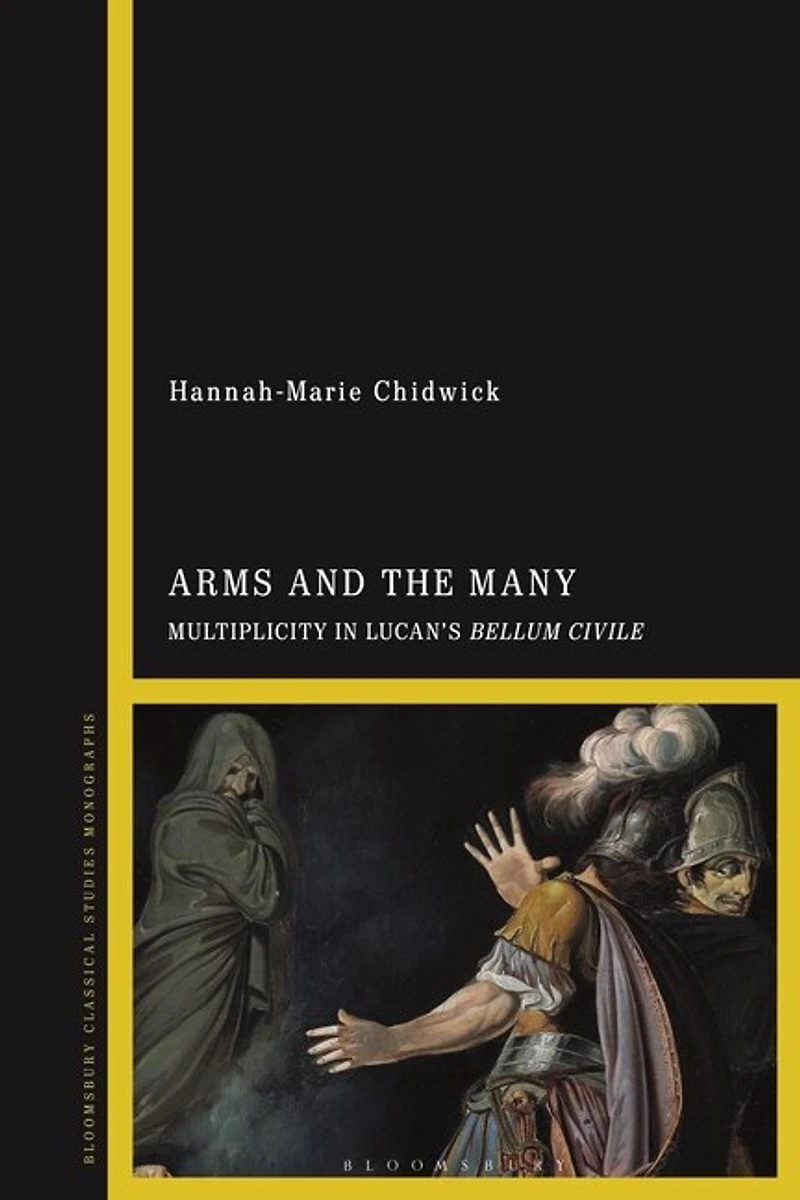 Arms and the Many: Multiplicity in Lucan's Bellum Civile