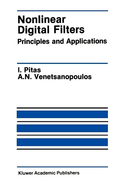 Nonlinear Digital Filters: Principles and Applications