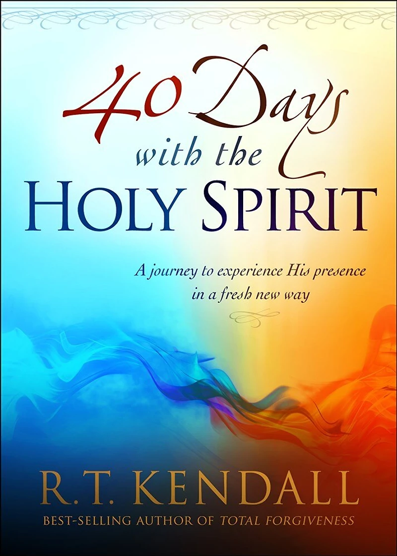 40 Days With the Holy Spirit: a Journey to Experience His Presence Fresh New Way