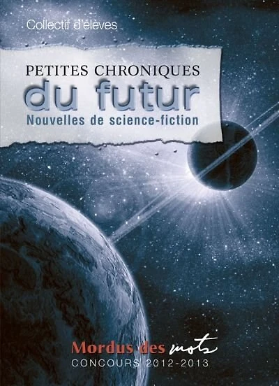 Petites chroniques du futur: nouvelles de science-fiction