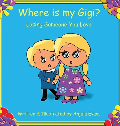 Where is my Gigi?: Losing Someone You Love