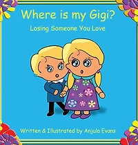 Where is my Gigi?: Losing Someone You Love